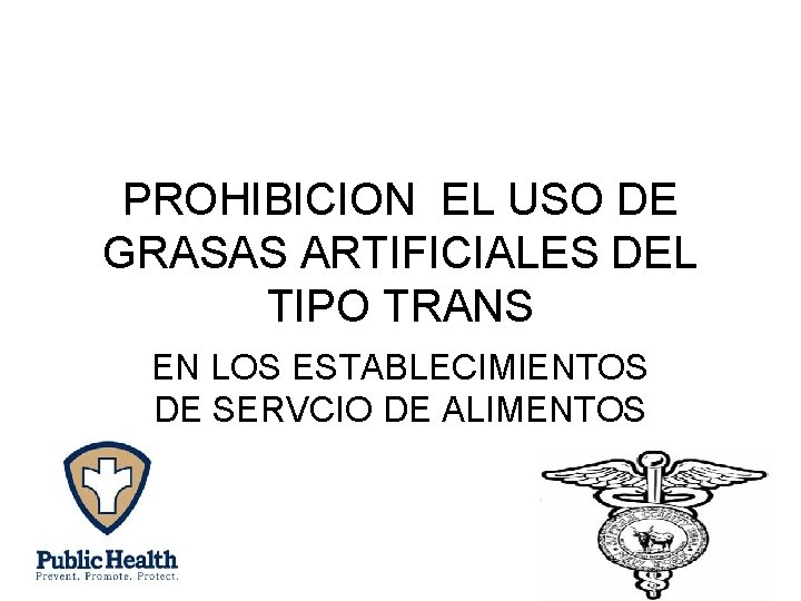 PROHIBICION EL USO DE GRASAS ARTIFICIALES DEL TIPO TRANS EN LOS ESTABLECIMIENTOS DE SERVCIO