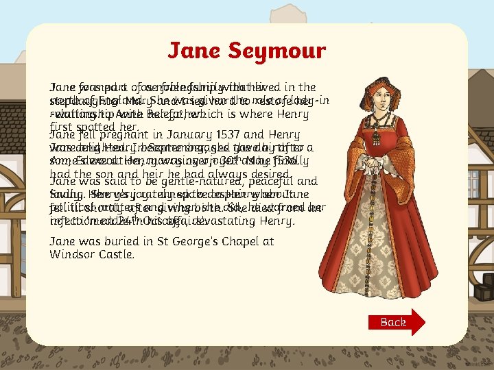 Jane Seymour was part a noble familywith thather lived in the Jane formed a