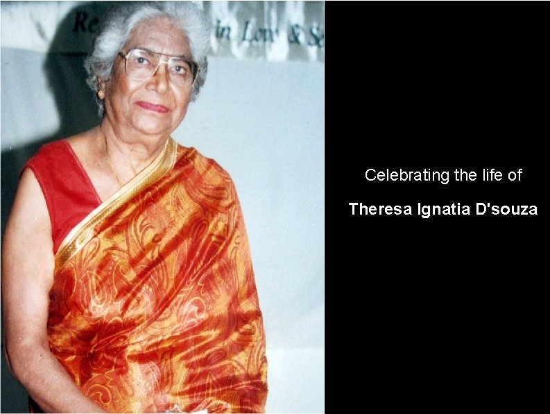 Celebrating the life of Theresa Ignatia D'souza 