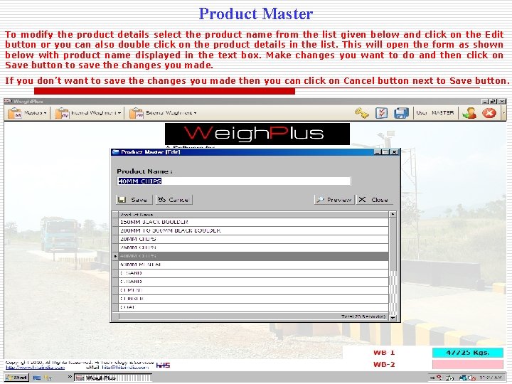 Product Master To modify the product details select the product name from the list