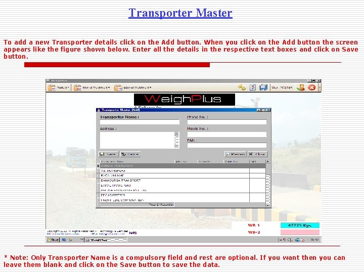 Transporter Master To add a new Transporter details click on the Add button. When