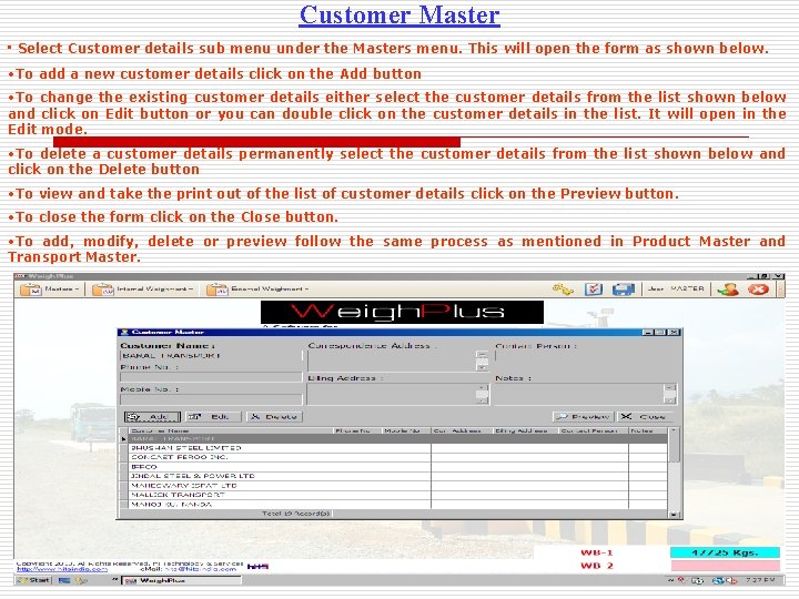 Customer Master • Select Customer details sub menu under the Masters menu. This will