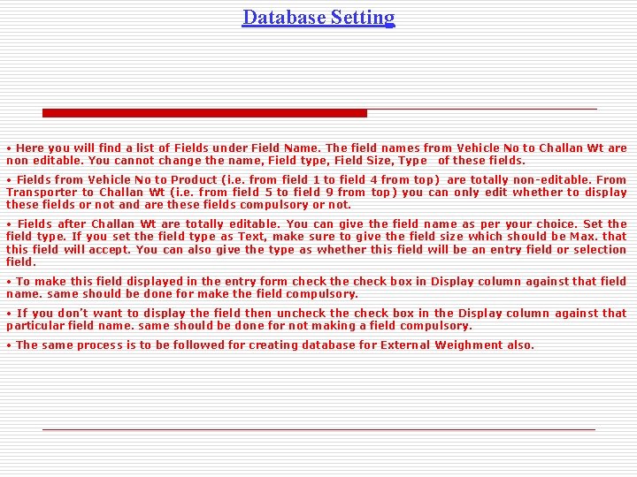 Database Setting • Here you will find a list of Fields under Field Name.