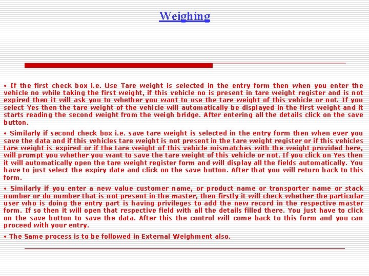 Weighing • If the first check box i. e. Use Tare weight is selected
