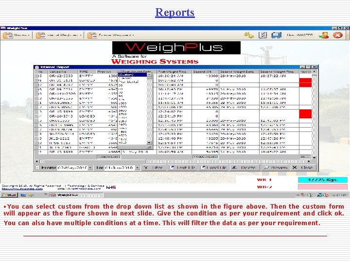 Reports • You can select custom from the drop down list as shown in