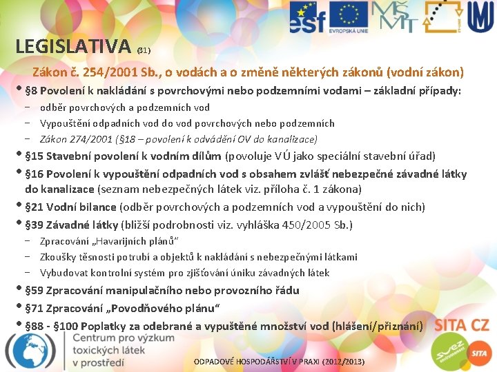 LEGISLATIVA (31) Zákon č. 254/2001 Sb. , o vodách a o změně některých zákonů