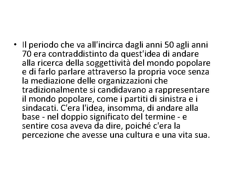  • Il periodo che va all'incirca dagli anni 50 agli anni 70 era