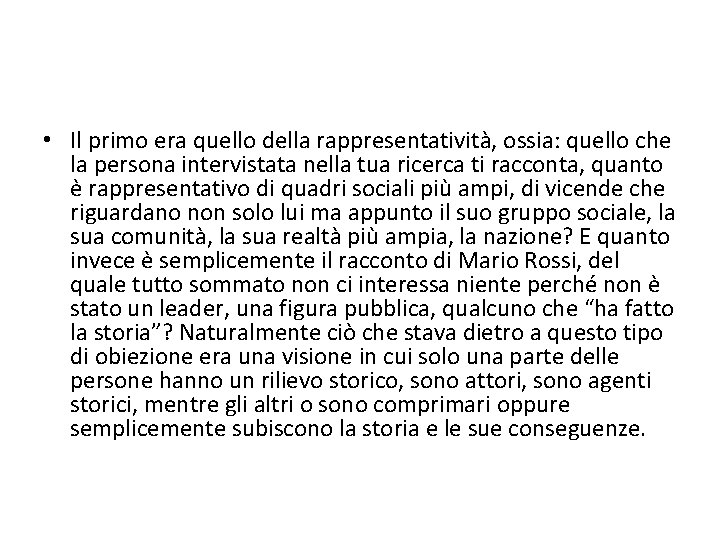  • Il primo era quello della rappresentatività, ossia: quello che la persona intervistata