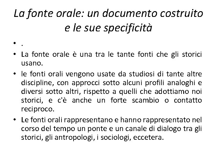 La fonte orale: un documento costruito e le sue specificità • . • La