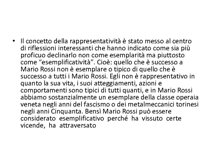  • Il concetto della rappresentatività è stato messo al centro di riflessioni interessanti