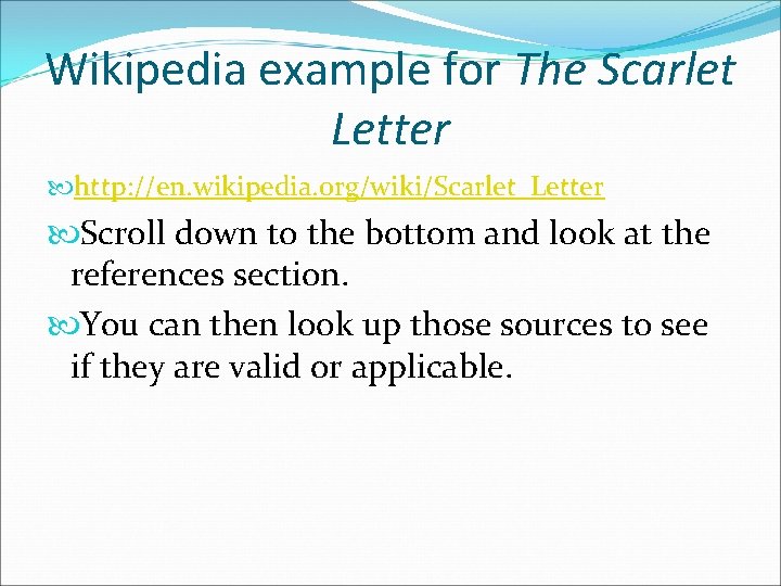 Wikipedia example for The Scarlet Letter http: //en. wikipedia. org/wiki/Scarlet_Letter Scroll down to the
