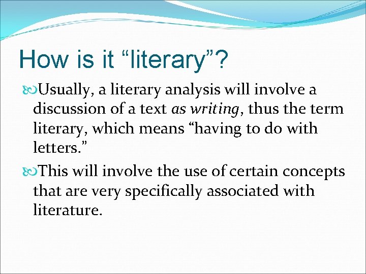 How is it “literary”? Usually, a literary analysis will involve a discussion of a