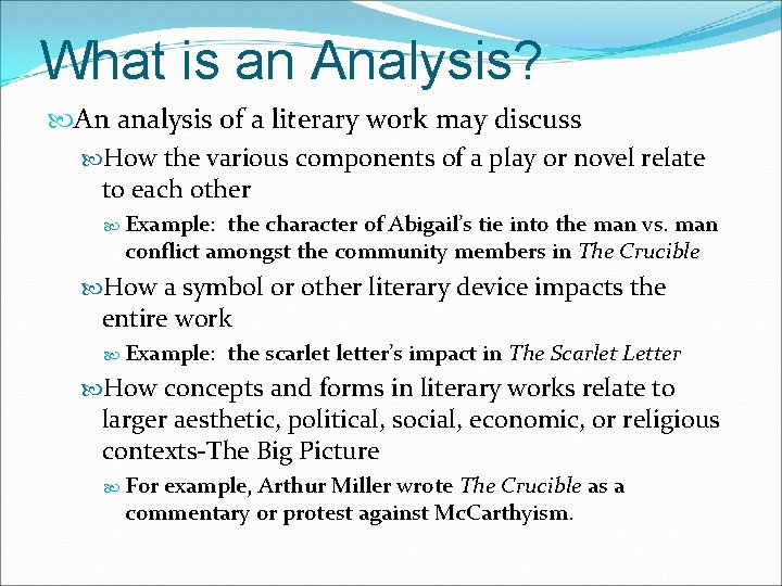 What is an Analysis? An analysis of a literary work may discuss How the