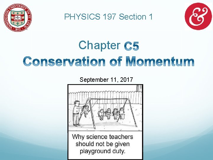 PHYSICS 197 Section 1 Chapter September 11, 2017 