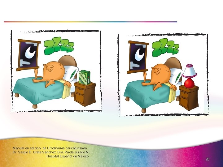 Manual en edición de Urodinamia caricaturizado. Dr. Sergio E. Ureta Sánchez. Dra. Paola Jurado