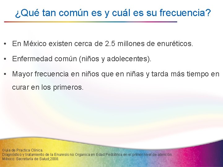 ¿Qué tan común es y cuál es su frecuencia? • En México existen cerca