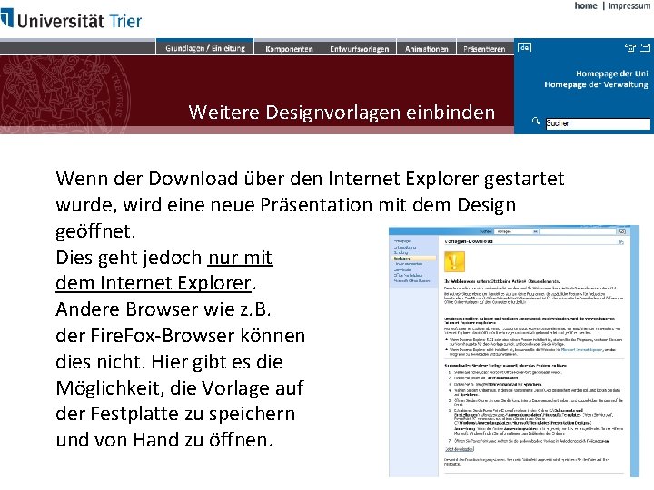 Weitere Designvorlagen einbinden Wenn der Download über den Internet Explorer gestartet wurde, wird eine