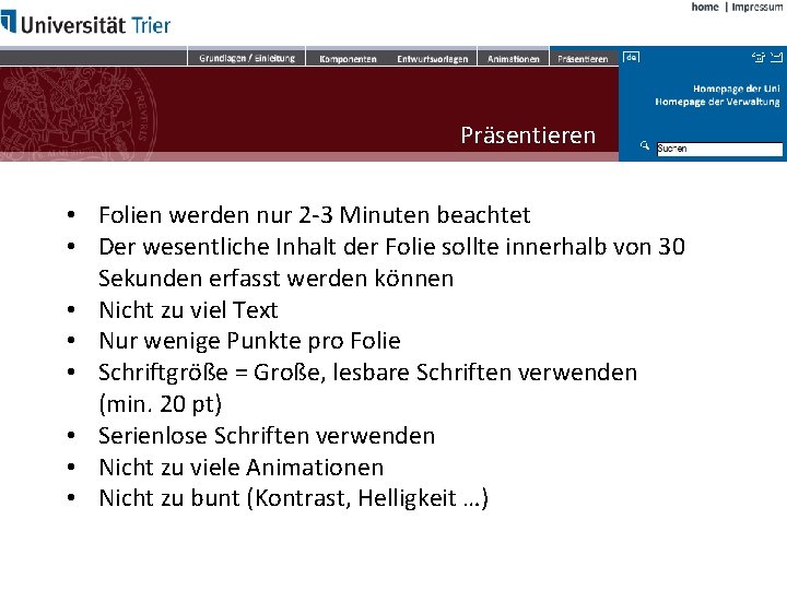 Präsentieren • Folien werden nur 2 -3 Minuten beachtet • Der wesentliche Inhalt der