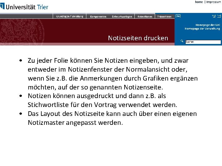Notizseiten drucken • Zu jeder Folie können Sie Notizen eingeben, und zwar entweder im Notizseiten drucken • Zu jeder Folie können Sie Notizen eingeben, und zwar entweder im