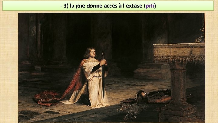 - 3) la joie donne accès à l'extase (piti) - 3) la joie donne accès à l'extase (piti)