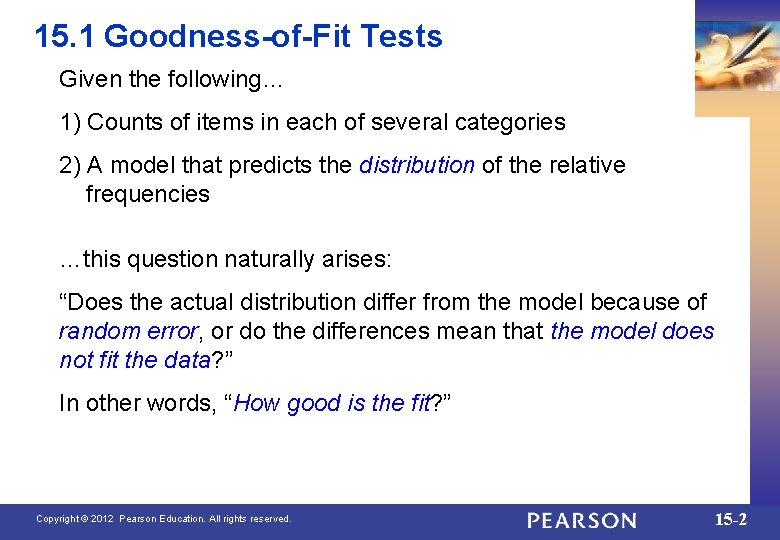 15. 1 Goodness-of-Fit Tests Given the following… 1) Counts of items in each of