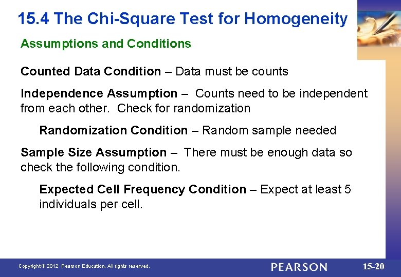 15. 4 The Chi-Square Test for Homogeneity Assumptions and Conditions Counted Data Condition –