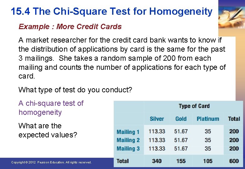 15. 4 The Chi-Square Test for Homogeneity Example : More Credit Cards A market