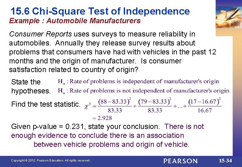 15. 6 Chi-Square Test of Independence Example : Automobile Manufacturers Consumer Reports uses surveys