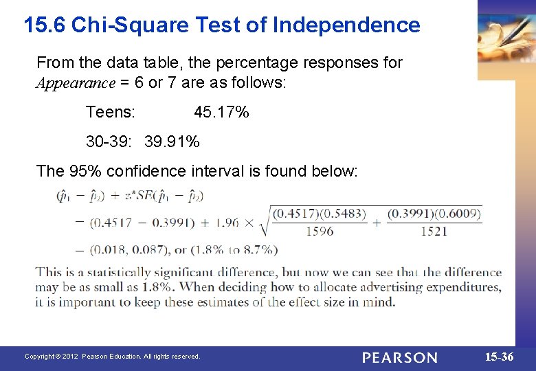 15. 6 Chi-Square Test of Independence From the data table, the percentage responses for