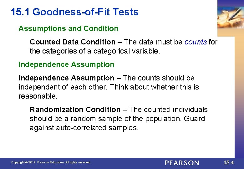 15. 1 Goodness-of-Fit Tests Assumptions and Condition Counted Data Condition – The data must