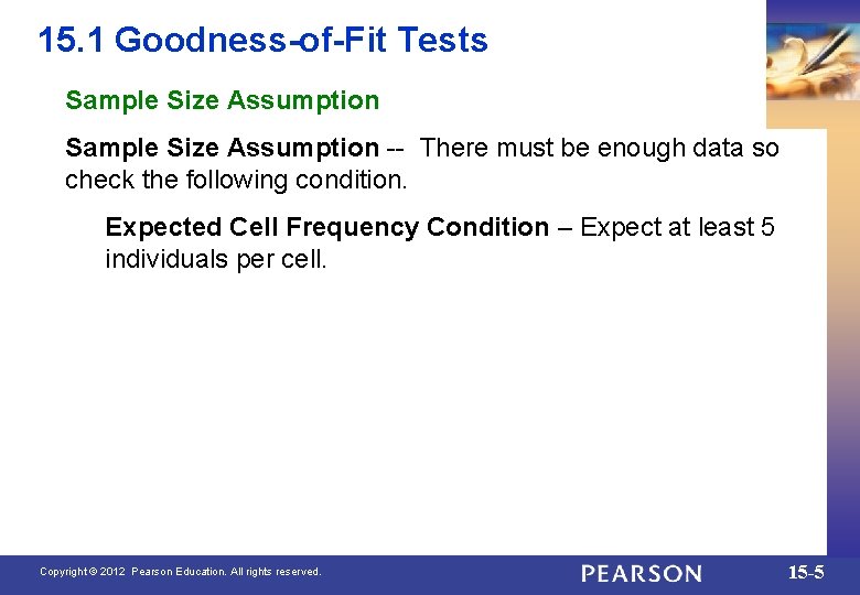 15. 1 Goodness-of-Fit Tests Sample Size Assumption -- There must be enough data so