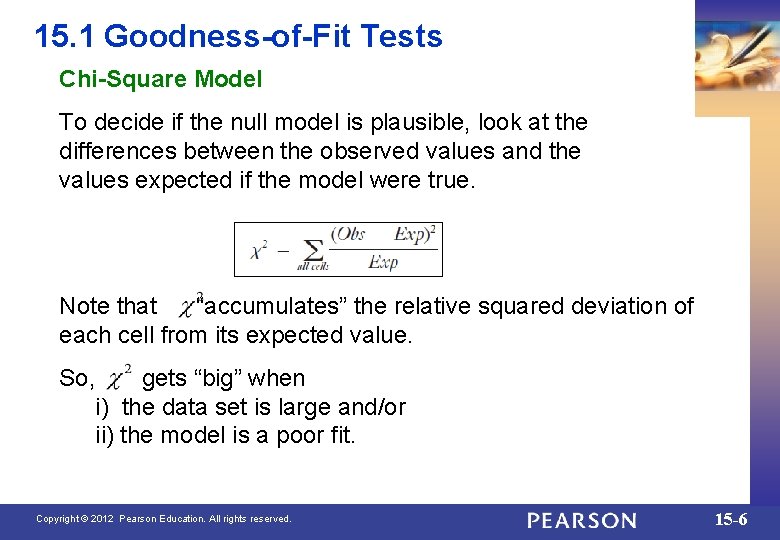 15. 1 Goodness-of-Fit Tests Chi-Square Model To decide if the null model is plausible,