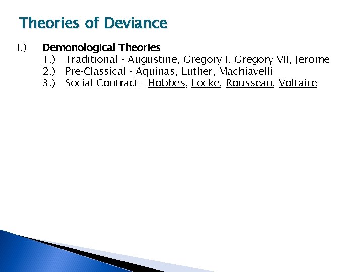 Theories of Deviance I. ) Demonological Theories 1. ) Traditional ‑ Augustine, Gregory I,