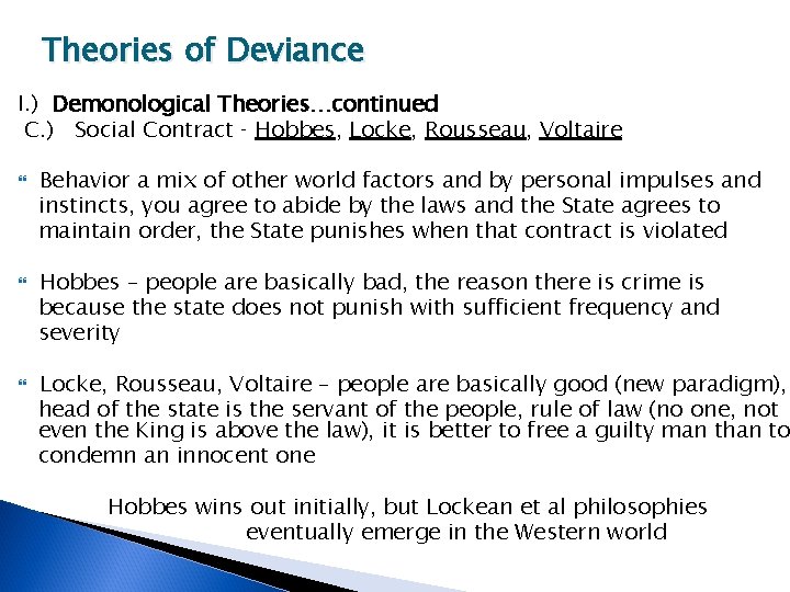 Theories of Deviance I. ) Demonological Theories…continued C. ) Social Contract ‑ Hobbes, Locke,