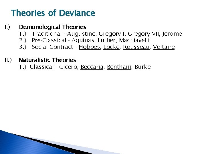 Theories of Deviance I. ) Demonological Theories 1. ) Traditional ‑ Augustine, Gregory I,