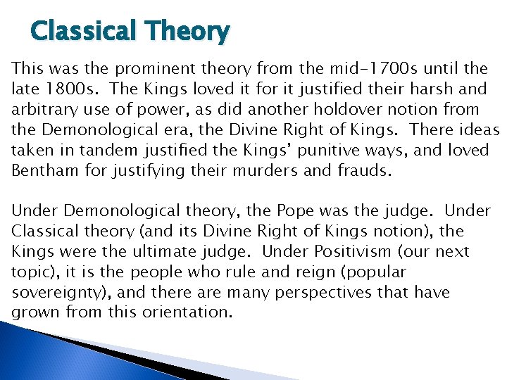 Classical Theory This was the prominent theory from the mid-1700 s until the late