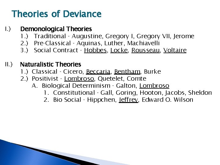 Theories of Deviance I. ) Demonological Theories 1. ) Traditional ‑ Augustine, Gregory I,