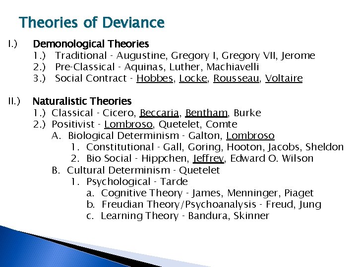 Theories of Deviance I. ) Demonological Theories 1. ) Traditional ‑ Augustine, Gregory I,