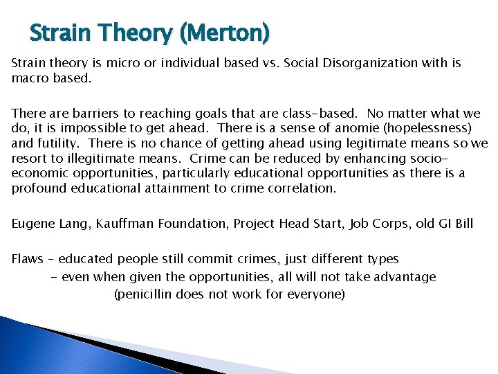Strain Theory (Merton) Strain theory is micro or individual based vs. Social Disorganization with Strain Theory (Merton) Strain theory is micro or individual based vs. Social Disorganization with