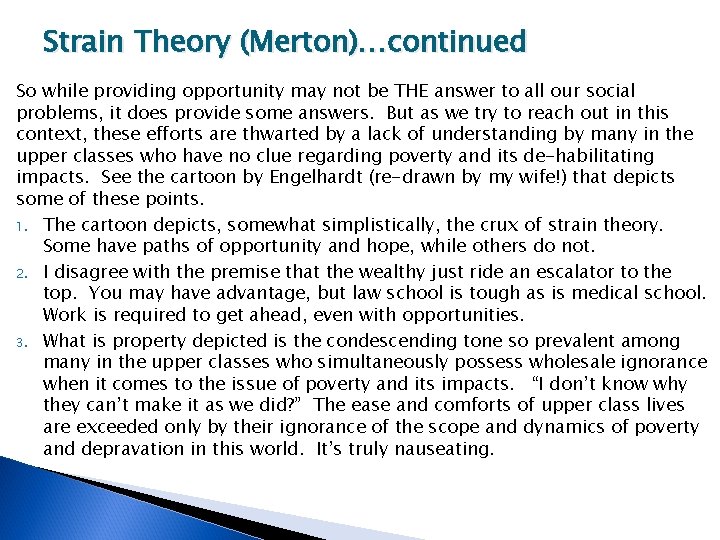 Strain Theory (Merton)…continued So while providing opportunity may not be THE answer to all