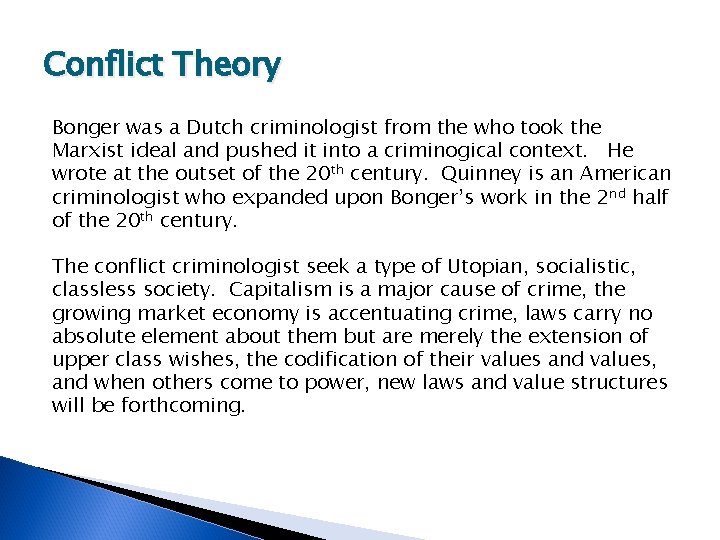 Conflict Theory Bonger was a Dutch criminologist from the who took the Marxist ideal