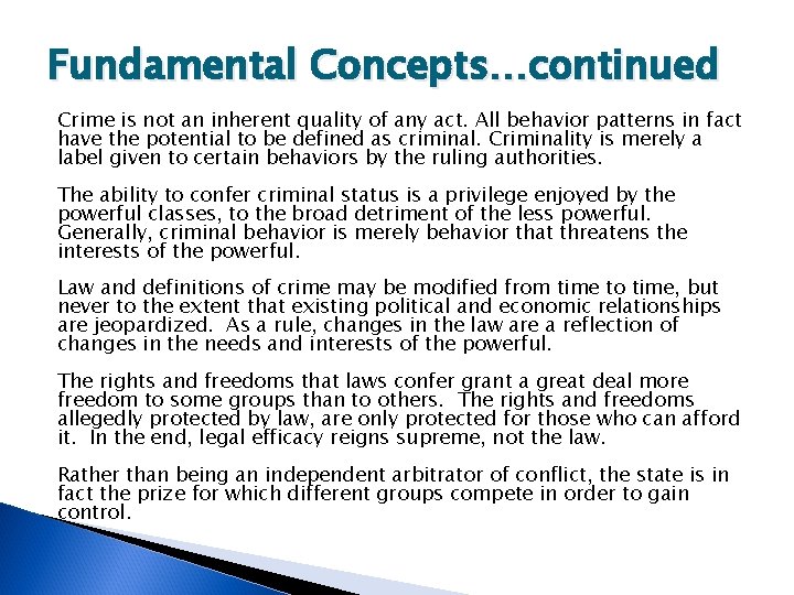 Fundamental Concepts…continued Crime is not an inherent quality of any act. All behavior patterns