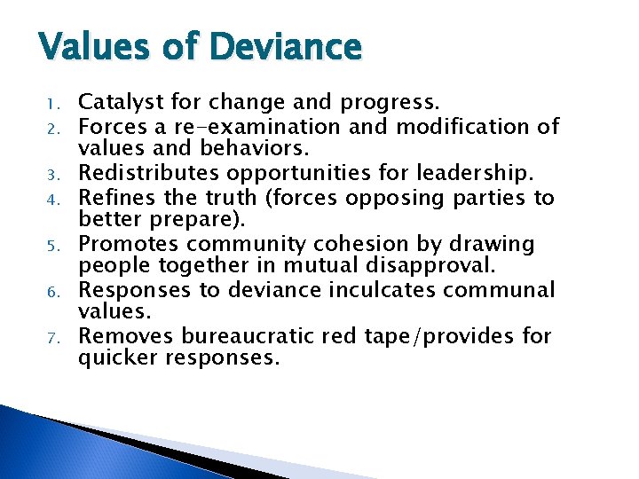 Values of Deviance 1. 2. 3. 4. 5. 6. 7. Catalyst for change and