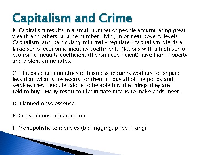 Capitalism and Crime B. Capitalism results in a small number of people accumulating great