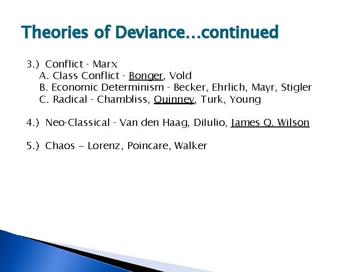 Theories of Deviance…continued 3. ) Conflict ‑ Marx A. Class Conflict ‑ Bonger, Vold