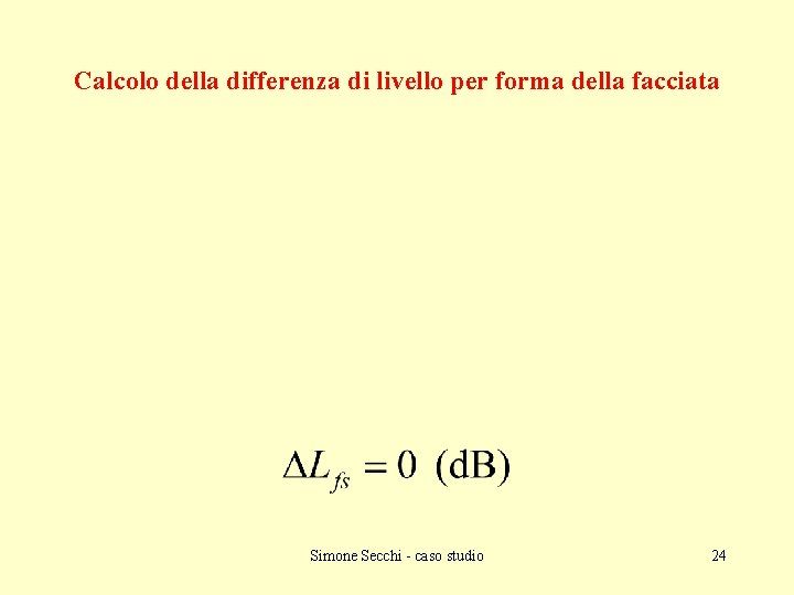 Calcolo della differenza di livello per forma della facciata Simone Secchi - caso studio