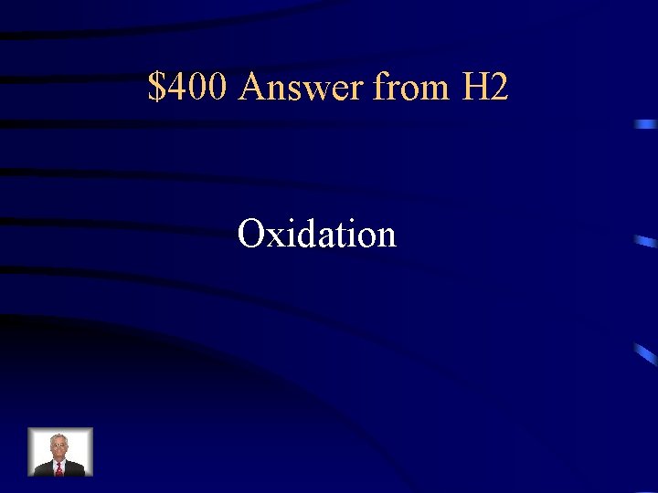 $400 Answer from H 2 Oxidation 