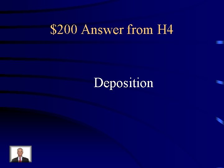 $200 Answer from H 4 Deposition 