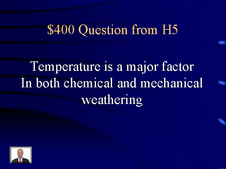 $400 Question from H 5 Temperature is a major factor In both chemical and