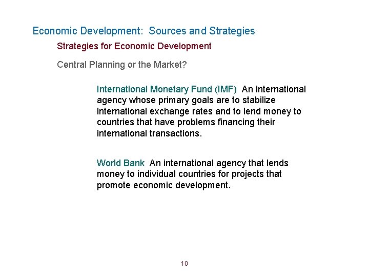 Economic Development: Sources and Strategies for Economic Development Central Planning or the Market? International
